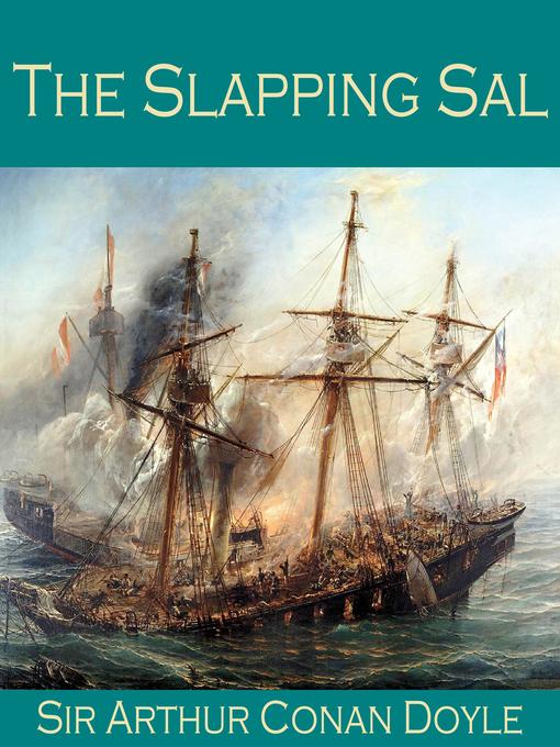 Title details for The Slapping Sal by Sir Arthur Conan Doyle - Wait list